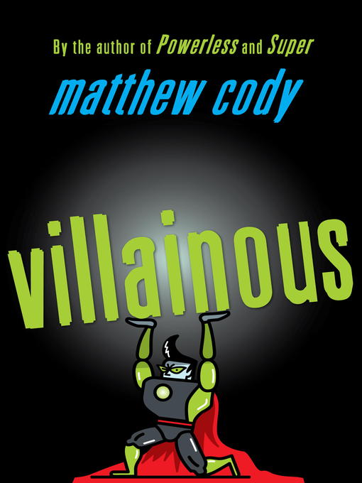 Title details for Villainous by Matthew Cody - Available